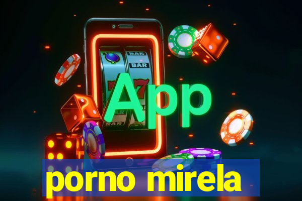 porno mirela